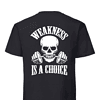 WEAKNESS IS A CHOICE, T-paita unisex - Image 4