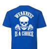 WEAKNESS IS A CHOICE, T-paita unisex - Image 5