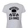WEAKNESS IS A CHOICE, T-paita naisten malli - Image 5