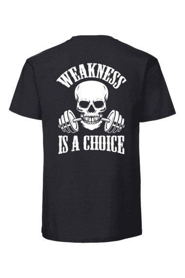 WEAKNESS IS A CHOICE, T-paita unisex