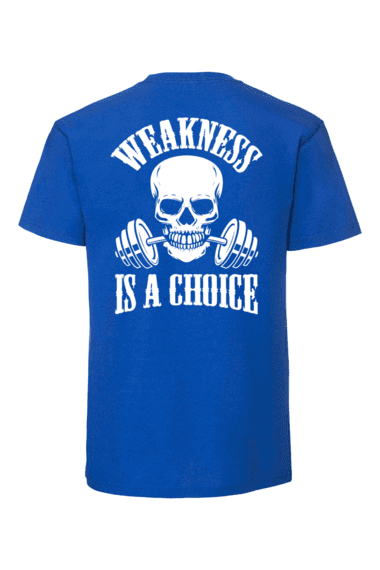 WEAKNESS IS A CHOICE, T-paita unisex