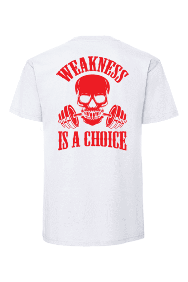 WEAKNESS IS A CHOICE, T-paita unisex