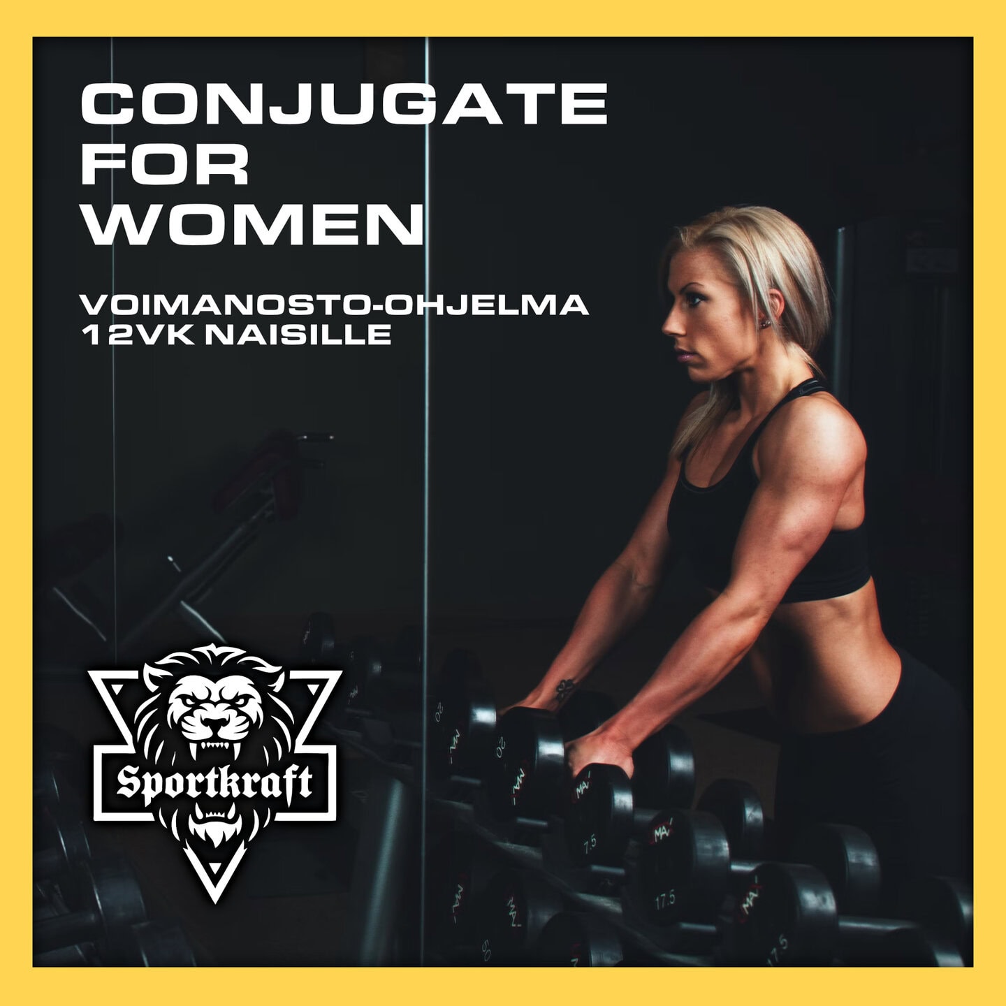 Voimakas nainen nostaa painoja – 12 viikon voimanosto-ohjelma naisille, Sportkraft.